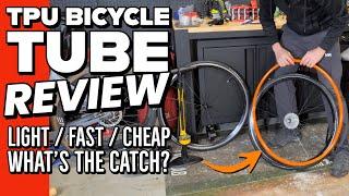 TPU Bicycle Tubes: Light, Fast, Cheap.... What's the Catch?