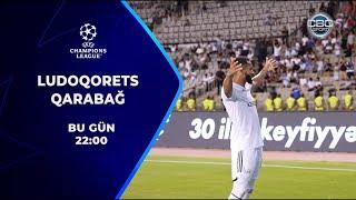 "LUDOQORETS" - "QARABAĞ" MATÇI BU GÜN SAAT 22:00-DA "CBC SPORT"DA! | ANONS