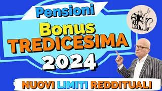 PENSIONI  BONUS TREDICESIMA 2024  I Nuovi Requisiti (Limiti Reddituali 2024)️  