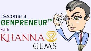 Become a Gempreneur™ with Khanna Gems®