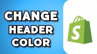 How To Change Header Color in Shopify (2023 Guide)