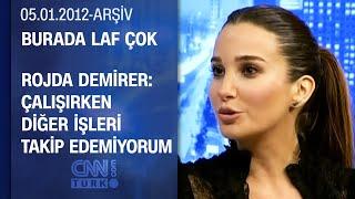 Rojda Demirer: Benim için resim yapmak sınırlarımı zorlamak - Burada Laf Çok - 05.01.2012