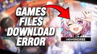 How To Fix Honkai: Star Rail Games Files Download Error | Final Solution