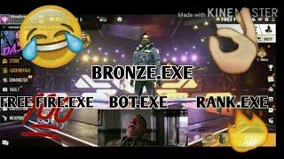 FREE FIRE.EXE X BOT.EXE X RANK.EXE X BRONZE EXE