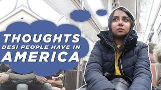 Thoughts Desi People Have in America | MostlySane