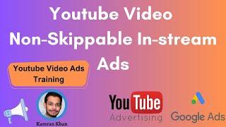 Non-Skippable in-stream Youtube Video Ads in Google Ad Digital Marketing Course