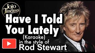 Have I Told You Lately (karaoke)