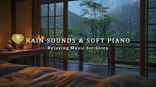 Relaxing Music for Stress Relief - Rain Sounds & Soft Piano Music - Calming, Study, Peaceful, Sleep