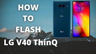 How to flash LG V40 ThinQ | Flashing Guide