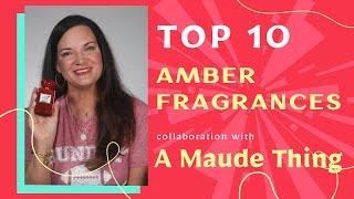 TOP 10 AMBER FRAGRANCES with A Maude Thing