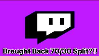 TWITCH BRINGS BACK 70/30 SPLIT