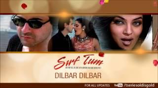 Dilbar Dilbar Full Song (Audio) | Sirf Tum | Alka Yagnik | Sanjay Kapoor, Sushmita Sen, Priya Gill