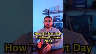 How To Start Day Trading Futures 2024 #stockmarket #daytrading #futures