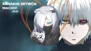 XANAKIN SKYWOK - MACHO! [Bass Boosted]