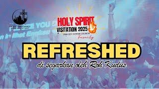 REFRESHED - Disegarkan oleh Roh Kudus (Holy Spirit Visitation)