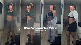 WAIST TRAINING FOR 3 DAYS | INSANE RESULTS | BEFORE AND AFTER 