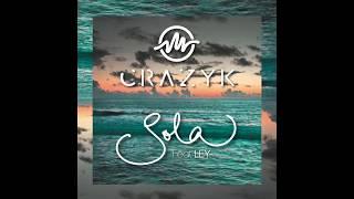 CRAZYK - Sola (feat Leÿ)