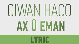 Ciwan Haco - Ax û Eman [Lyric Video]