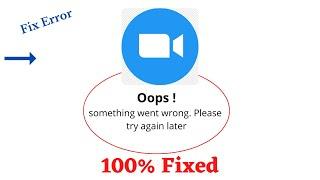 Fix #zoom Oops Something Went Wrong Error. Please Try Again Later Problem Error Solved