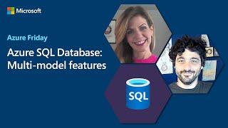 Azure SQL Database: Multi-model features | Azure Friday