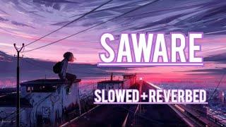 Saware (Slowed + Reverb) | Arijit Singh |Phantom | LOFI WITH ARYA