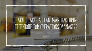 Chaku Chaku   A Lean Manufacturing Technique for Operations Managers