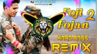 Foji Fojan 2 Dj Remix Hard Bass | Full Vibration Mix | Dj Parveen Saini Mahendergarh