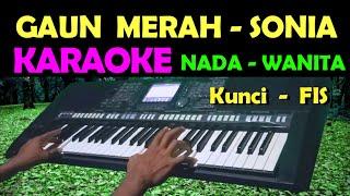 GAUN MERAH - Sonia | KARAOKE Nada Cewek / Wanita