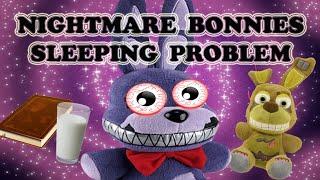 Nightmare Bonnies Sleeping Problem