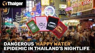 Dangerous 'Happy Water' drug becomes an epidemic in Thailand's nightlife