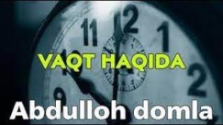 ABDULLOH DOMLA // VAQT HAQIDA