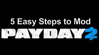 5 Easy Steps to Mod Payday 2 (2023) *Might Not Work*