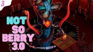  #3 NOT SO BERRY - A LUTA CONTRA A PLANTA MÃE  3.0