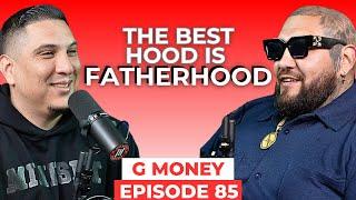 G Money talks about the importance of being a great parent and how being a tough guy is overrated!