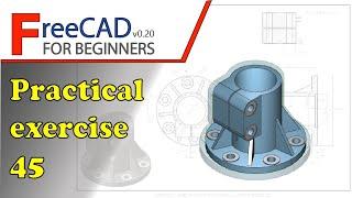 FreeCAD Beginners tutorial: practical exercise 45 - STUDYCADCAM