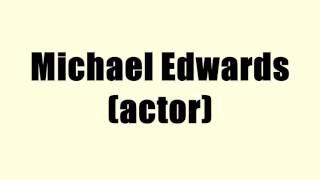 Michael Edwards (actor)