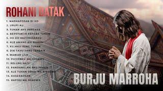 BURJU MARROHA - ROHANI BATAK || FULL ALBUM ROHANI