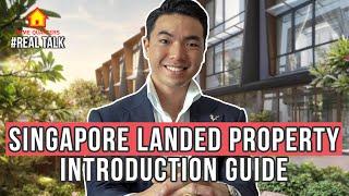 Singapore Landed Property Introduction Guide | Real Talk Ep30