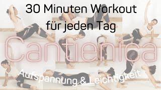 Cantienica 30 Minuten Workout für jeden Tag - für mehr Aufspannung und Leichtigkeit im Alltag!