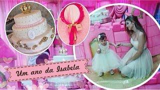 Aniversário de um ano da Isabela [TEMA PRINCESAS DISNEY]