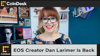 EOS Creator Dan Larimer Is Back