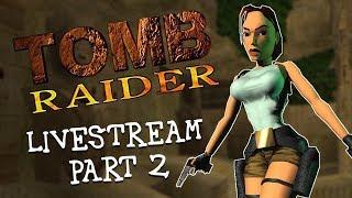 Toridori - Tomb Raider (1996) - Part 2