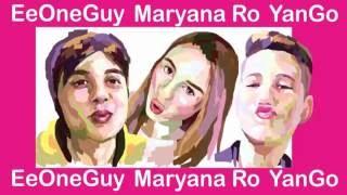 EeOneGuy Maryana Ro  YanGo