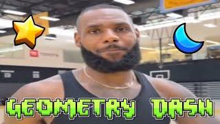 LeBron James, scream if you love Geometry Dash