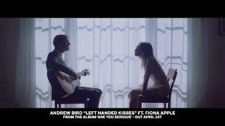 Andrew Bird - Left Handed Kisses (ft. Fiona Apple) [OFFICIAL VIDEO]