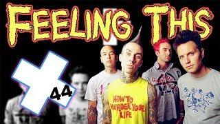 If Blink 182's 'Feeling This' Was Written By +44