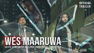 WES MARUWA | වෙස් මාරුව | Sajith Akmeemana & Diluka Ft. Master D - Official Trailer