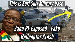 Zanu PF Exposed - False Helicopter Crash - This is  Suri Suri Airbase - Mnangagwa must go 