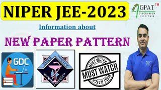 NIPER JEE-2023 || NEW PAPER PATTERN || COMPLETE INFORMATION.