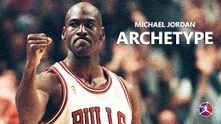 MICHAEL JORDAN ARCHETYPE